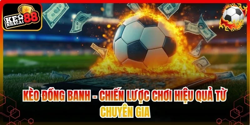 kèo đồng ban