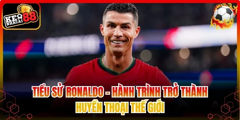 tiểu sử Ronaldo